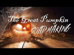 THE GREAT PUMPKIN HANDMADE SOAP MAKING | FuturePrimitive Soap