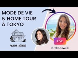 Mode de vie & home tour à Tokyo | Live chez @rebe_kawaii