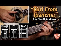 The Girl From Ipanema Guitar Lesson - Bossa Nova Chords & Rhythm