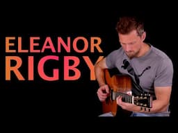 Eleanor Rigby / The Beatles - Fingerstyle Guitar Cover