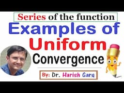 Examples of Uniform Convergence | Series of Function