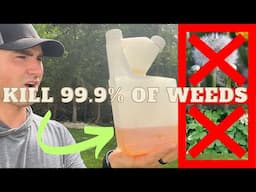 KILL 99.9% of WEEDS