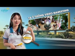 Khám Phá 16 Ý Tưởng Video Marketing Viral Cho Doanh Nghiệp Vừa Và Nhỏ | ColorMedia Sản Xuất TVC