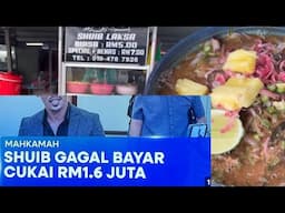 SHUIB Didakwa Gagal Bayar Cukai Perkhidmatan, Ambil Tindakan Drastik Jualan LAKSA UTARA Sg Petani.