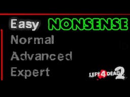 Left 4 Dead 2 Difficulty Settings are NONSENSE