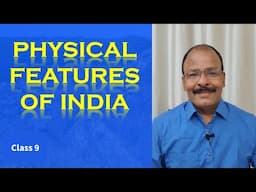 Physical Features of India | Chapter 2 | Class 9 | CBSE