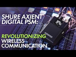 Shure Axient Digital PSM: Revolutionizing Wireless Communication