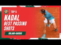 Top 5 Rafael Nadal passing shots at Roland-Garros