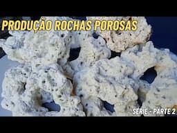 Produção Rochas Porosas! Veja a receita - Parte 2