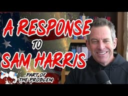 Dave Smith | A Response to Sam Harris | Part Of The Problem 1192