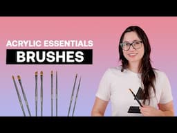 Acrylic Essentials: Understanding Brush Basics