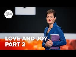 Love and Joy - Pt 2 | Enjoying Everyday Life | Joyce Meyer