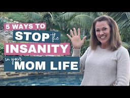 🖐🏼 5 WAYS TO STOP THE INSANITY IN YOUR MOM LIFE 😳