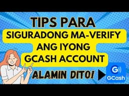 TIPS PARA SIGURADONG MA-FULLY VERIFY ANG IYONG GCASH ACCOUNT - ALAMIN DITO!