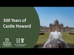 300 Years of Castle Howard