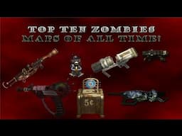 Top Ten Call of Duty Zombie Maps of All Time 2021!