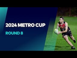 2024 Metro Cup | Round 8