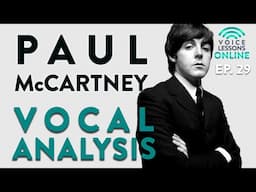 Paul McCartney Vocal Analysis - Voice Lessons Online Ep. 29