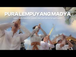 PURA LEMPUYANG MADYA | PURNAMA KAPAT | KAWITAN PASEK