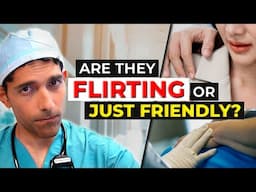 What to do if your doctor flirts with you