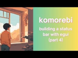 Making date and time widgets configurable | komorebi status bar in Rust with egui | Part 4