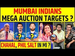 MUMBAI INDIANS BIG TARGETS IN IPL MEGA AUCTION 2025, CHAHAL & PHIL SALT IN MI ?