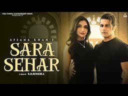 Sara Sehar : Afsana Khan | Karanvir Bohra | Kriti Verma | Punjabi Song 2023