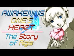 Awakening One's Heart: The Story of Aigis