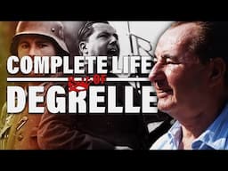 The Complete Life of Leon Degrelle