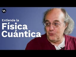 Claves para entender la Física Cuántica (por fin), Dr. José Ignacio Latorre