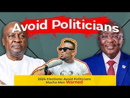 2024 Elections: Avoid Politicians -  Macho Men Warned!