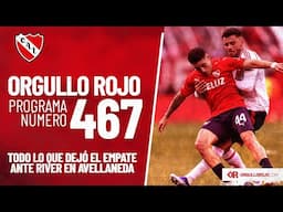 Orgullo Rojo Radio 🎙️ #467 | #INDEPENDIENTE 🇦🇹, Lo que dejó el clásico ante River