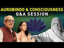 Understanding Aurobindo & Consciousness | Q&A session | Auro University