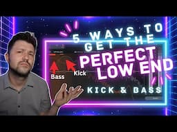 5 Ways To Get The Perfect Low End - Kick & Bass