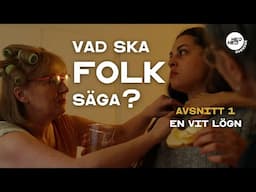 En vit lögn | Avsnitt 1 - Vad ska folk säga?