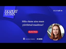 Ekspert eetris: Karin Dean "Miks elame aina enam piiritletud maailmas?"