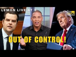 Lemon LIVE at 5 |OUT OF CONTROL! - November 19th, 2024