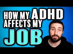 How My ADHD Affects My Job (& How I Deal With It)