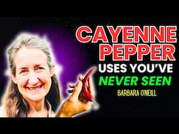 Barbara O'Neill Reveals CAYENNE PEPPER’s Incredible Effects That Seem Illegal to Know!