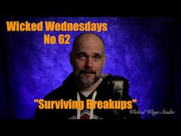 Wicked Wednesdays 62 “Surviving Breakups”