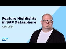 SAP Datasphere Top Features in April