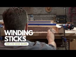 Using Winding Sticks on Live-Edge Slabs