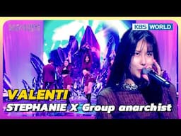 VALENTI - STEPHANIE X Group anarchist [Immortal Songs 2] | KBS WORLD TV 241116