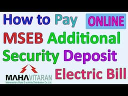 How to Pay MSEB Additional Security Deposit Online | Why Mahavitaran is charging additional Security