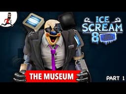 Ice Scream 8 ► The Museum (part 1)