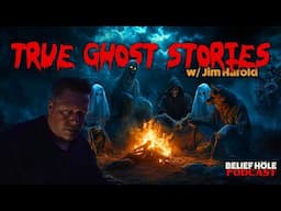 Chilling Ghost Stories with Jim Harold - True Paranormal Encounters