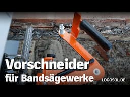 Vorschneider für Bandsägewerke | LOGOSOL