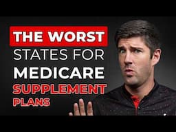 The 5 WORST States for Medicare Supplement Plans