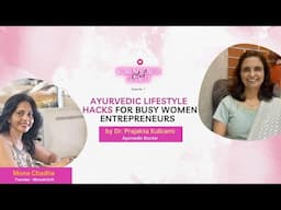 Ayurvedic Lifestyle Hacks For busy Women Entrepreneurs by Dr. Prajakta Kulkarni