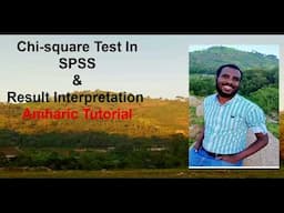 How to perform the chi-square test in SPSS (Amharic Tutorial)